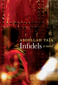 Infidels (A Novel) - 9781609806804 by Abdellah Taïa, Alison Strayer, 9781609806804