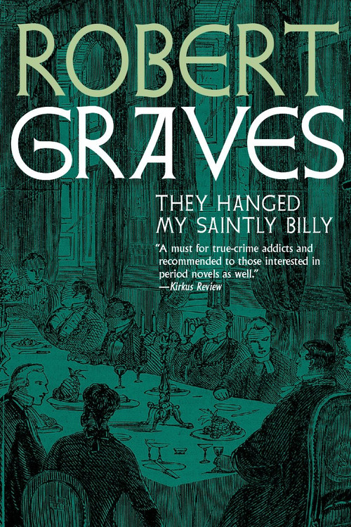 They Hanged My Saintly Billy by Robert Graves, Catherine Pelonero, 9781609807641