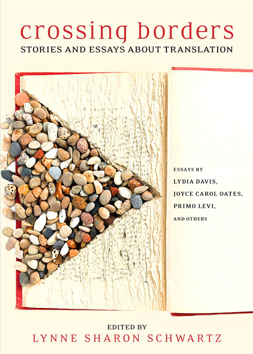Crossing Borders (Stories and Essays about Translation) - 9781609807917 by Lynne Sharon Schwartz, 9781609807917