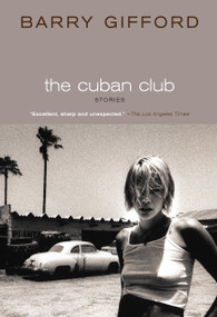 The Cuban Club (Stories) - 9781609808600 by Barry Gifford, 9781609808600