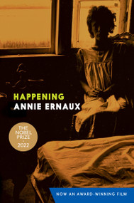 Happening by Annie Ernaux, Tanya Leslie, 9781609809485