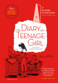 The Diary of  a Teenage Girl, Revised Edition (An Account in Words and Pictures) by Phoebe Gloeckner, 9781623170349