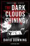 The Dark Clouds Shining by David Downing, 9781641290203