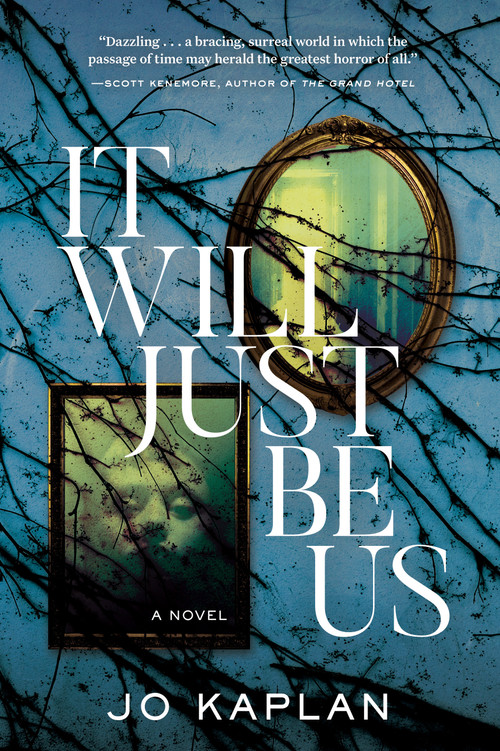 It Will Just Be Us (A Novel) by Jo Kaplan, 9781643854496