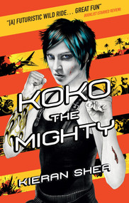 Koko the Mighty - 9781781168653 by Kieran Shea, 9781781168653