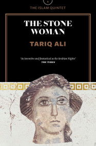 The Stone Woman (A Novel) by Tariq Ali, 9781781680049