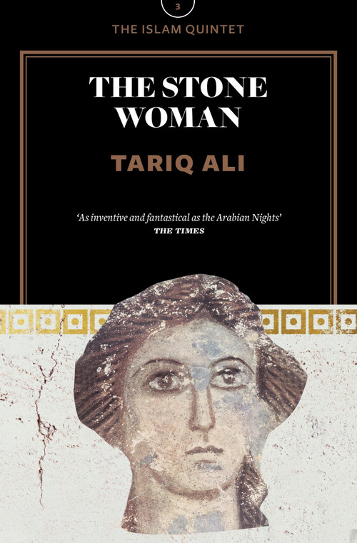 The Stone Woman (A Novel) by Tariq Ali, 9781781680049