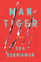 Man Tiger (A Novel) by Eka Kurniawan, Benedict Anderson, Labodalih Sembiring, 9781781688595