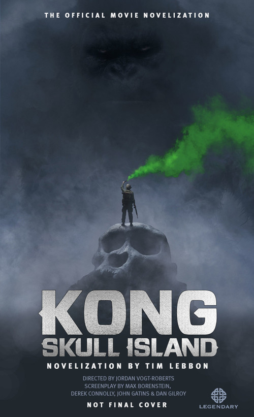 Kong: Skull Island - The Official Movie Novelization by Tim Lebbon, 9781785651380