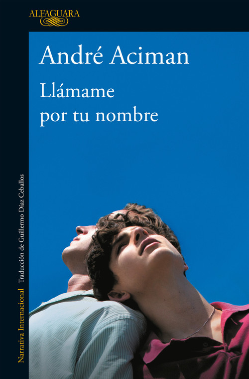 Llámame por tu nombre / Call Me by Your Name (Spanish Edition) by André Aciman, 9781947783706