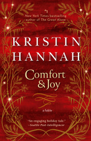 Comfort & Joy (A Fable) by Kristin Hannah, 9781984800848