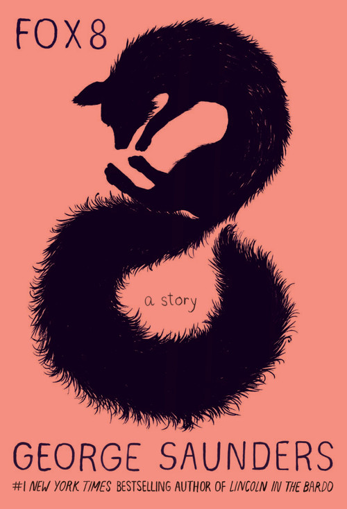 Fox 8 (A Story) by George Saunders, Chelsea Cardinal, 9781984818027