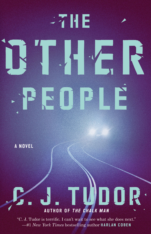 The Other People (A Novel) by C. J. Tudor, 9781984825018