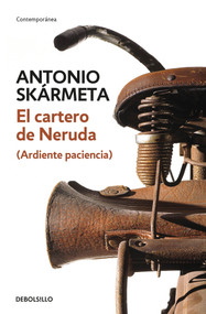 El cartero de Neruda / The Postman (Spanish Edition) by Antonio Skarmeta, 9786073147477