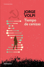 Tiempo de cenizas / Times of Ashes (Spanish Edition) by Jorge Volpi, 9786073149426
