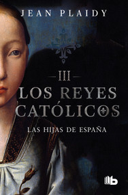 Las hijas de España / Daughters Of Spain (Spanish Edition) by Jean Plaidy, 9786073176583