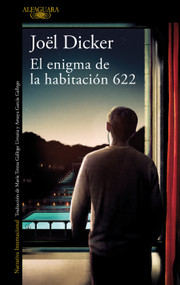 El enigma de la habitación 622 / The Enigma of Room 622 (Spanish Edition) by Joël Dicker, 9788420439389