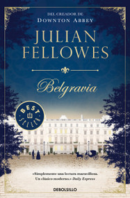 Belgravia / Julian Fellowe's Belgravia (Spanish Edition) by Julian Fellowes, 9788466346405