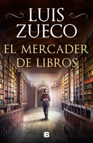 El mercader de libros / The Book Merchant (Spanish Edition) by Luis Zueco, 9788466667005