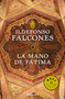 La mano de Fátima / Fátima's hand by Ildefonso Falcones, 9788499893747