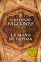La mano de Fátima / Fátima's hand (Spanish Edition) by Ildefonso Falcones, 9788499893747