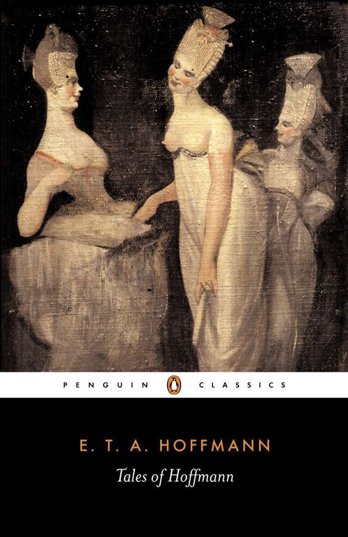 Tales of Hoffmann by E. T. A. Hoffmann, R. J. Hollingdale, R. J. Hollingdale, R. J. Hollingdale, Stella Humphries, Vernon Humphries, Sally Hayward, 9780140443929