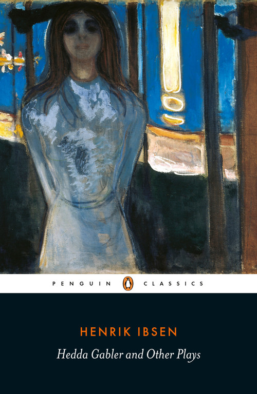 Hedda Gabler and Other Plays - 9780141194578 by Henrik Ibsen, Deborah Dawkin, Erik Skuggevik, Martin Puchner, Tore Rem, 9780141194578