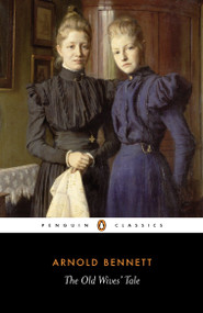 The Old Wives' Tale - 9780141442112 by Arnold Bennett, 9780141442112