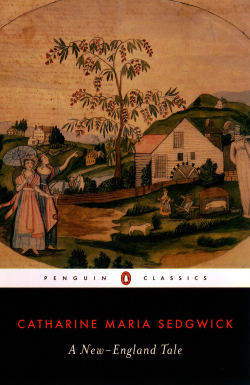 A New-England Tale by Catharine Maria Sedgwick, Susan K. Harris, Emily Van Dette, 9780142437124