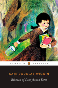 Rebecca of Sunnybrook Farm - 9780143039204 by Kate Douglas Wiggin, Susan K. Harris, Shawn Thomson, 9780143039204