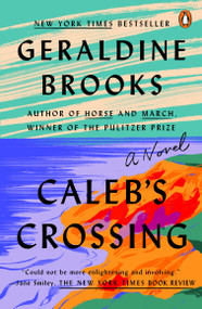Caleb's Crossing (A Novel) by Geraldine Brooks, 9780143121077