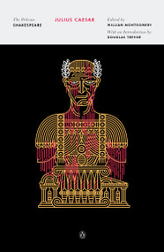 Julius Caesar - 9780143128601 by William Shakespeare, William Montgomery, Douglas Trevor, Stephen Orgel, A. R. Braunmuller, 9780143128601