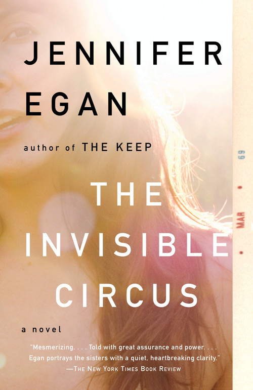 The Invisible Circus by Jennifer Egan, 9780307387523