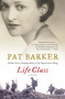 Life Class by Pat Barker, 9780307387806