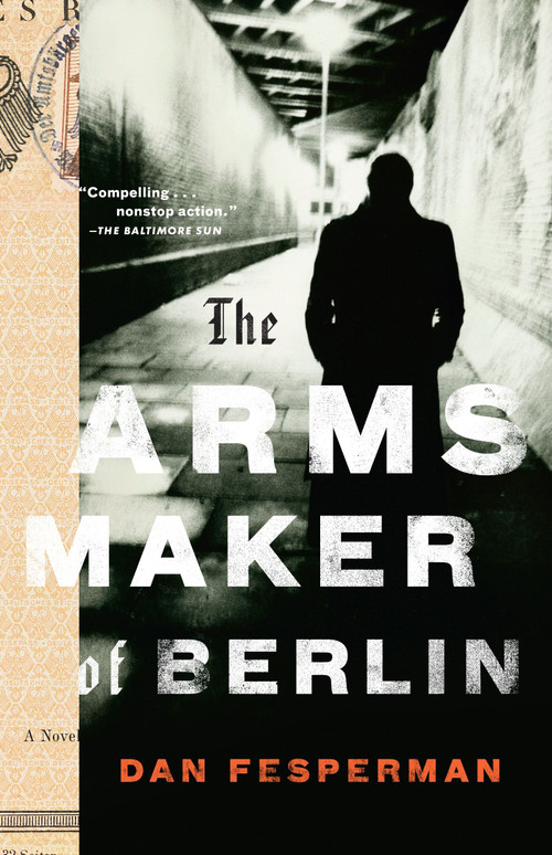 The Arms Maker of Berlin by Dan Fesperman, 9780307388728