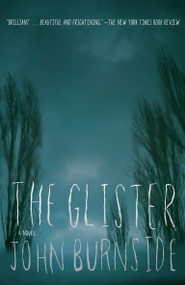 The Glister by John Burnside, 9780307455338