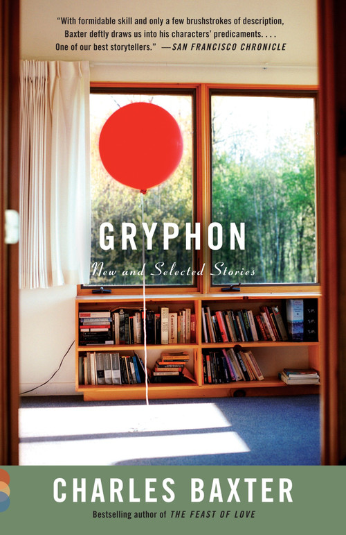 Gryphon (New and Selected Stories) by Charles Baxter, 9780307739520