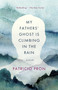 My Fathers' Ghost Is Climbing in the Rain (A Novel) by Patricio Pron, Mara Faye Lethem, 9780307745422