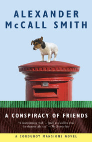 A Conspiracy of Friends by Alexander McCall Smith, 9780307948007