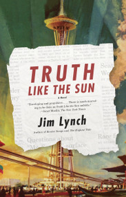 Truth Like the Sun by Jim Lynch, 9780307949349