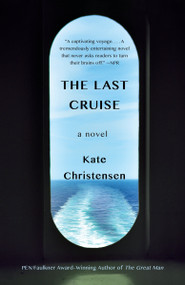 The Last Cruise by Kate Christensen, 9780307951113