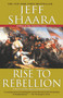 Rise to Rebellion (A Novel of the American Revolution) - 9780345427540 by Jeff Shaara, 9780345427540
