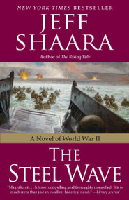 The Steel Wave (A Novel of World War II) - 9780345461407 by Jeff Shaara, 9780345461407