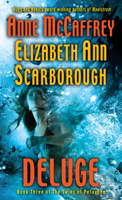 Deluge (Book Three of The Twins of Petaybee) by Anne McCaffrey, Elizabeth Ann Scarborough, 9780345470072