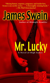 Mr. Lucky (A Novel of High Stakes) by James Swain, 9780345475459