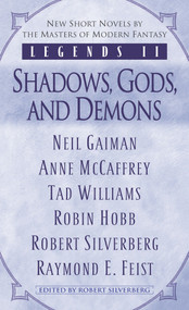 Legends II: Shadows, Gods, and Demons by Robert Silverberg, Robin Hobb, Anne McCaffrey, Raymond E. Feist, Neil Gaiman, 9780345475770
