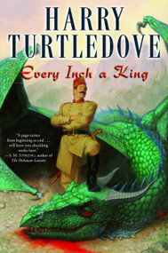 Every Inch a King (A Novel) by Harry Turtledove, 9780345487360