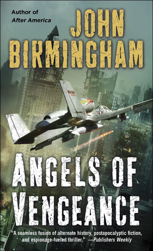 Angels of Vengeance by John Birmingham, 9780345502940