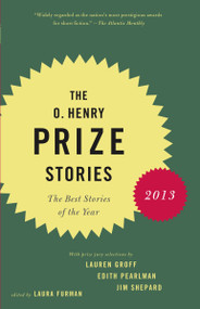The O. Henry Prize Stories 2013 by Laura Furman, Lauren Groff, Edith Pearlman, Jim Shepard, 9780345803252