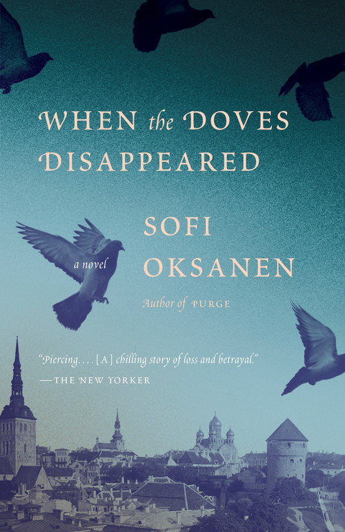 When the Doves Disappeared by Sofi Oksanen, Lola Rogers, 9780345805904